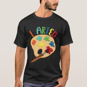 Paint Brushes I Arted Acrylic Paint Oil Painting P T-Shirt