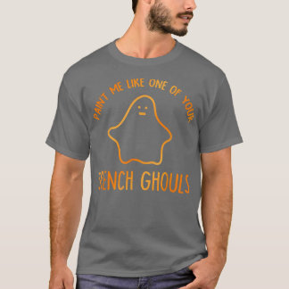 Paint Me Like One Of Your French Ghoul Apparel Hal T-Shirt