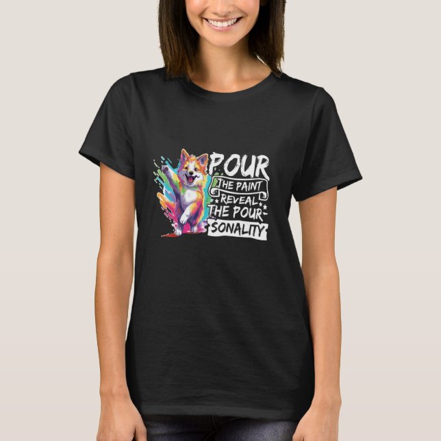 Paint Pouring Design for Fluid Art and Acryl Paint T-Shirt (Front)