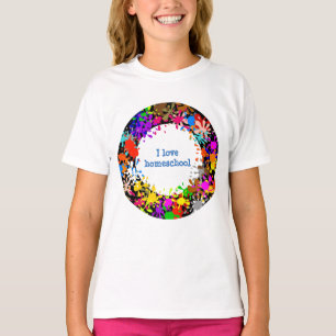 Paint splatter I love homeschool T-Shirt