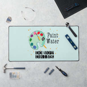 Paint Water Do Not Drink Desk Mat