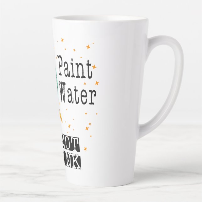 Paint Water Do Not Drink Latte Mug (Right)