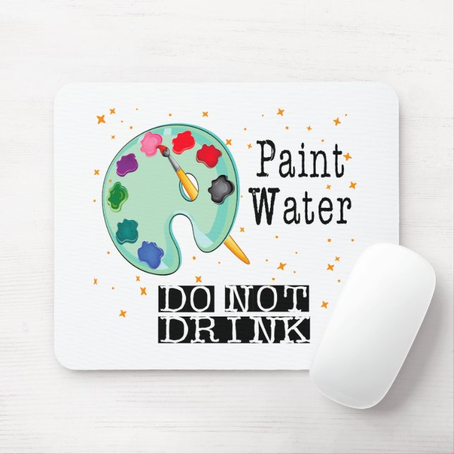 Paint Water Do Not Drink Mouse Pad (With Mouse)