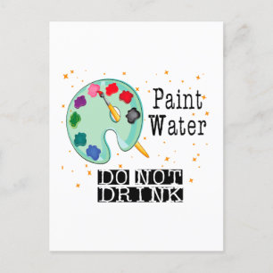 Paint Water Do Not Drink Postcard