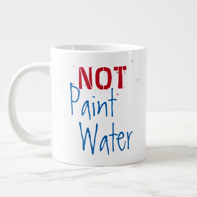 Paint Water NOT Paint Water For Artists Humour Art Large Coffee Mug (Left)
