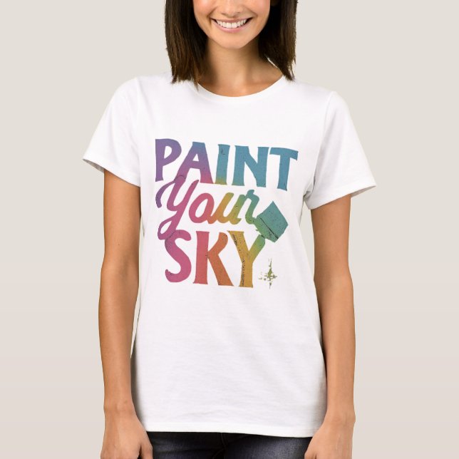Paint Your Sky T-Shirt (Front)