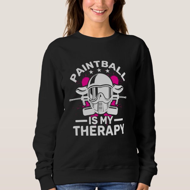 Paintball Is My Therapy Paintball Gun And Mask Sweatshirt (Front)