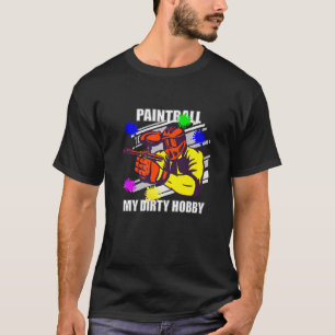 Paintball My Dirty Hobby T-Shirt