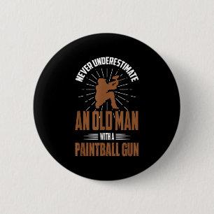 Paintball Shirt Funny Old Man Quote Paintball Play 6 Cm Round Badge