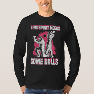 Paintball The Sport Needs Some Balls Paintball T-Shirt
