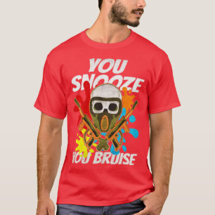 PaintballGames Player You Snooze You Bruise T-Shirt