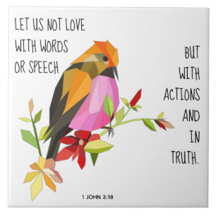 Painted bird, w verse from 1 John 3:18 Tile