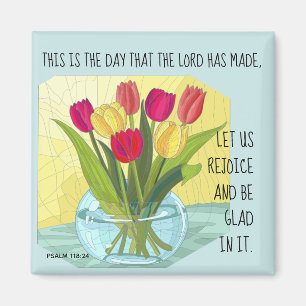 Painted flowers (tulips) w verse from Psalm 118:24 Magnet