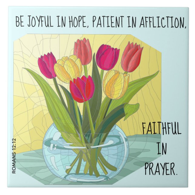 Painted flowers (tulips) w verse from Romans 12:12 Tile (Front)