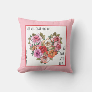 Painted Flowers w Verse from 1 Corinthians 16:14 Cushion