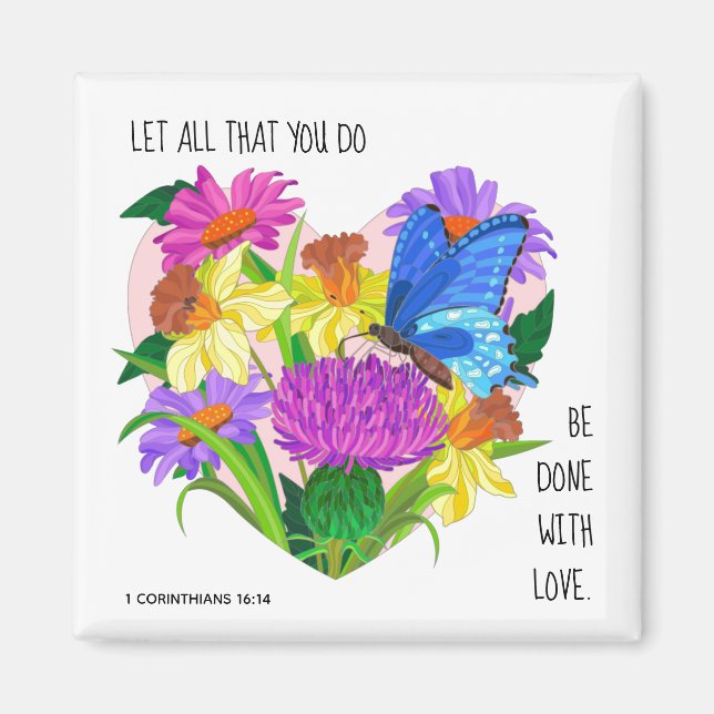 Painted flowers, w verse from 1 Corinthians 16:14 Magnet (Front)