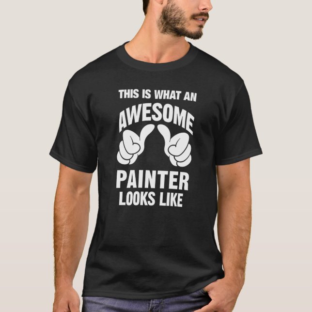Painter AwestiLooks Like Funny T-Shirt (Front)
