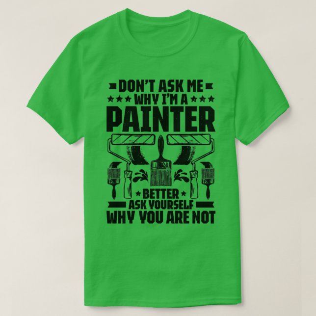 Painter Decorator House Painter13  T-Shirt (Design Front)