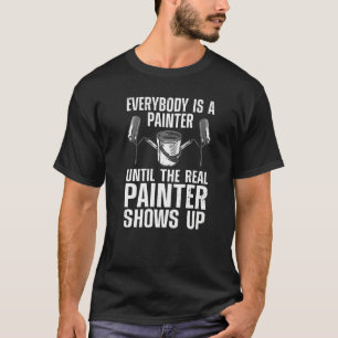 Painter For Men Women Painting Construction Painte T-Shirt