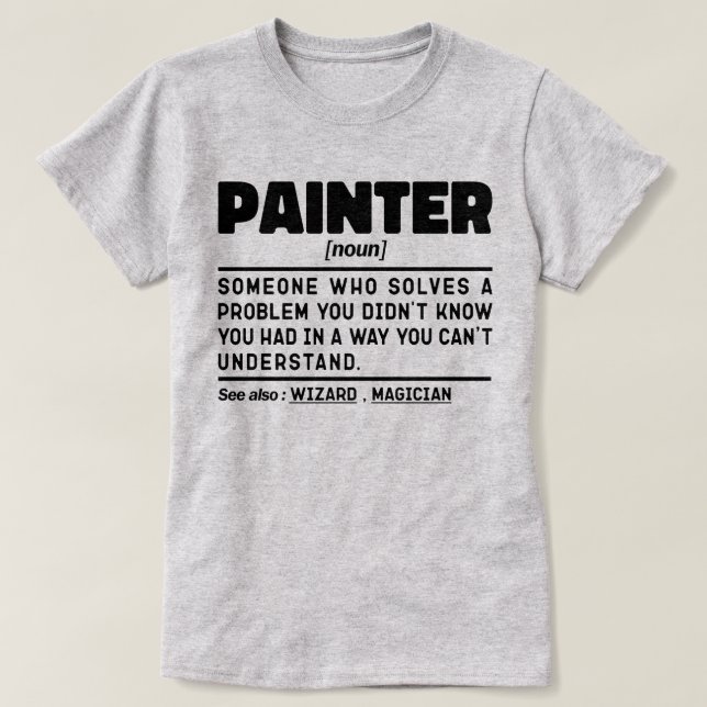 Painter Noun Painting Lover Cool House Painter T-Shirt (Design Front)