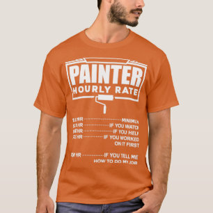 Painter Painting Painter Hourly Rate T-Shirt