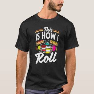 Painter Painting This Is How I Roll T-Shirt