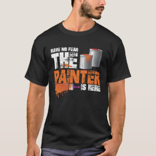 Painter Varnisher and Art Artists 13 T-Shirt