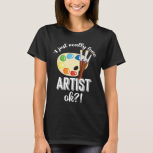 Painter Varnisher and Art Artists  17 T-Shirt