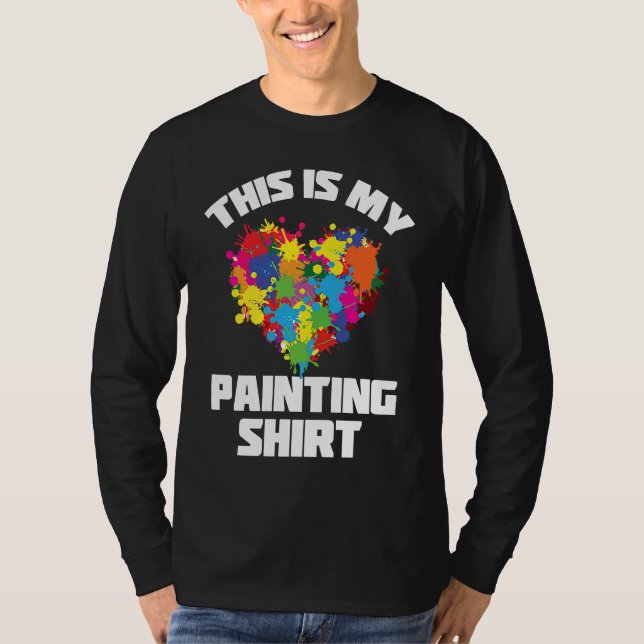 Painter Varnisher and Art Artists  2 T-Shirt (Front)
