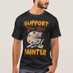 Painter Varnisher and Art Artists  46 T-Shirt
