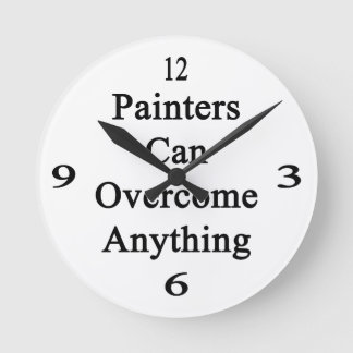 Painters Can Overcome Anything Round Clock