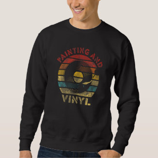 Painting and Vinyl Retro Record Vintage Music   Sweatshirt