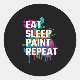 Painting Eat Sleep Paint Repeat Funny Painting Classic Round Sticker