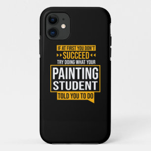 Painting If You Dont Succeed Try Painting Student Case-Mate iPhone Case