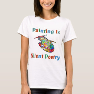 Painting is silent poetry T-Shirt