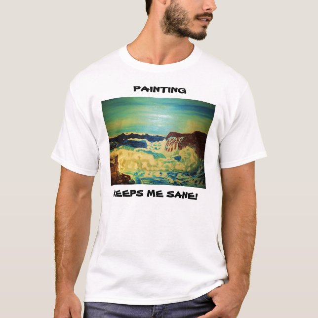 PAINTING KEEPS ME SANE! tee (Front)