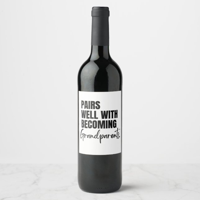 Pairs well with becoming Grandparents, Pregnancy  Wine Label (Front)