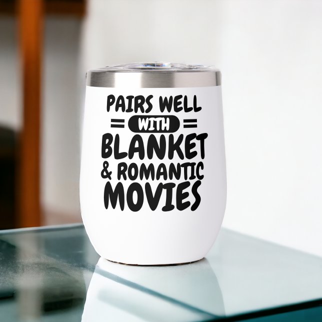 Pairs well with blanket and your favourite movies (Pairs well with blanket and your favorite movies thermal wine tumbler from Ricaso, Movie genre)