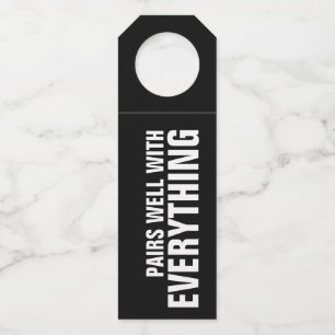 PAIRS WELL WITH EVERYTHING on Black Bottle Tag