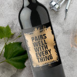 PAIRS WELL WITH EVERYTHING Text Gold Foil on Black Wine Label<br><div class="desc">The words "Pairs Well With Everything" sits on a faux gold foil splash on these wine bottle labels. Add your names or a message to the bottom of these labels to personalise them. Fun for any reason! MATCHING wine gift bag available in our store.</div>