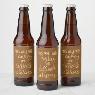 Pairs Well with Turkey & Difficult Relatives Beer Bottle Label