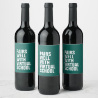 Pairs well with virtual school funny wine label