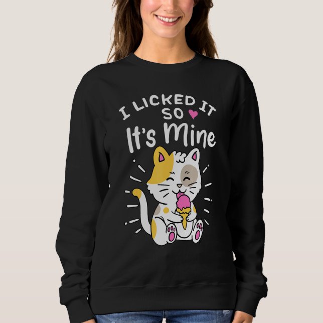 Pajama Ice Cream Party Cat I Licked It So Its Mine Sweatshirt (Front)