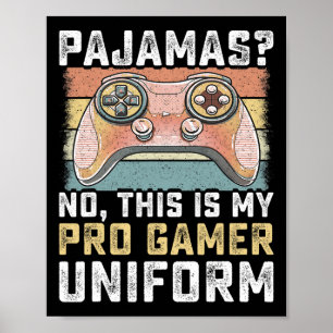 Pajamas No Pro Gamer Funny Video Games Boys Teens  Poster