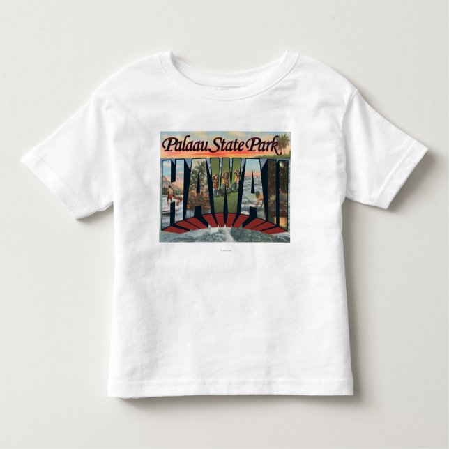 Palaau State Park, Hawaii - Large Letter Scenes Toddler T-Shirt (Front)