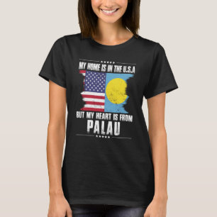 Palauan American Patriot Grown Proud Home Heart US T-Shirt