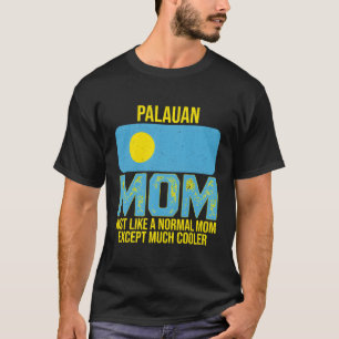 Palauan Mum Palau Flag For Mother'S Day T-Shirt