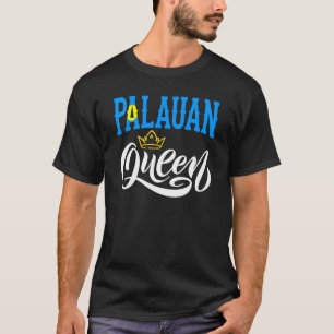 Palauan Queen Palau Palauan Palau Flag T-Shirt