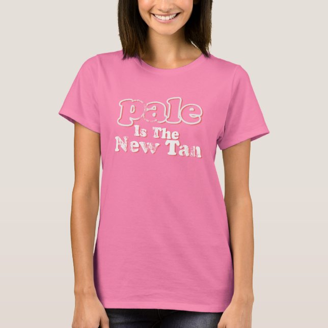 Pale is the new tan - Funny T shirt (Front)