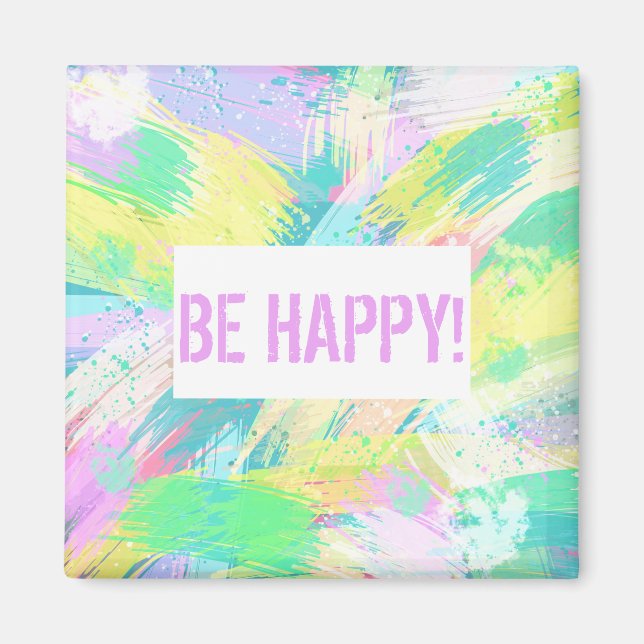 Pale Pastel Abstract Art Be Happy Magnet (Front)